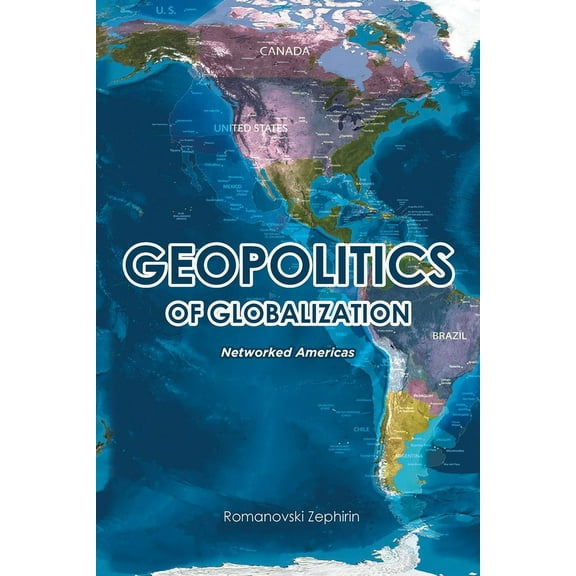 Geopolitics of Globalization: Networked Americas, (Paperback)