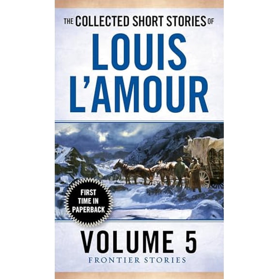 Pre-Owned The Collected Short Stories of Louis l'Amour, Volume 5: Frontier Stories (Mass Market Paperback) 080417976X 9780804179768