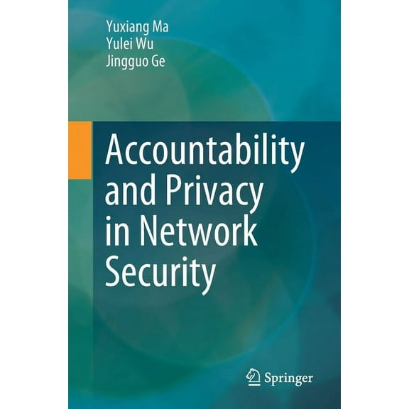 Accountability and Privacy in Network Security, (Paperback)