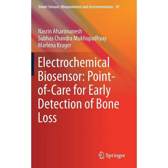 Smart Sensors, Measurement and Instrumen Electrochemical Biosensor: Point-Of-Care for Early Detection of Bone Loss, Book 30, (Hardcover)