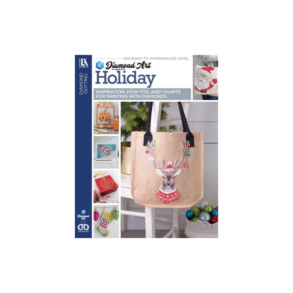 Diamond Art by Leisure Arts Holiday Painting Charts and Idea Book, 10 Seasonal Diamond Dotz Freestyle Charts, Diamond Painting on Table Runners Platters Shirts and More, 32 Pages Softcover