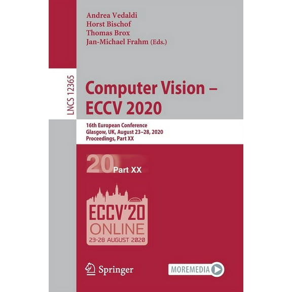 Computer Vision - Eccv 2020: 16th European Conference, Glasgow, Uk, August 23-28, 2020, Proceedings, Part XX, (Paperback)