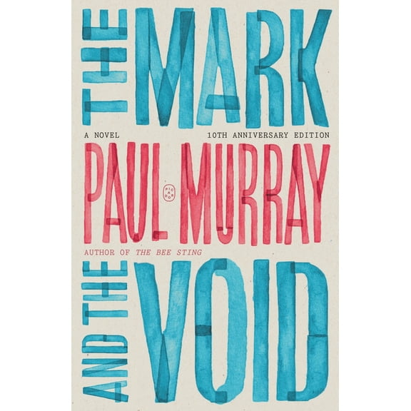The Mark and the Void: A Novel (10th Anniversary Edition), (Paperback)
