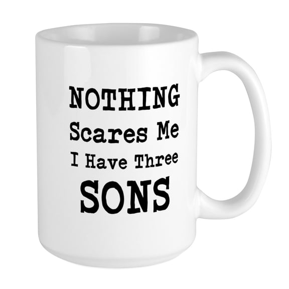 CafePress - Nothing Scares Me I Have Three Sons Mugs - 15 oz Ceramic Large Mug