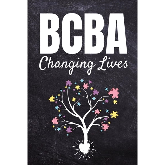 BCBA Changing Lives: Behavior Analyst Notebook Gift For Board Certified Behavior Analysis BCBA Specialist, BCBA-D ABA BCaBA RBT (Dot Grid 120 Pages - 6 x 9) (Paperback)