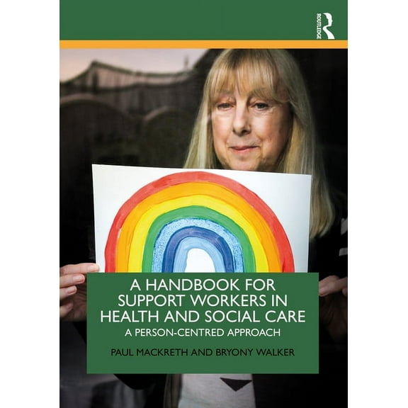A Handbook for Support Workers in Health and Social Care: A Person-Centred Approach, (Paperback)