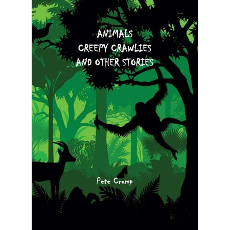 Animals, Creepy Crawlies and Other Stories -