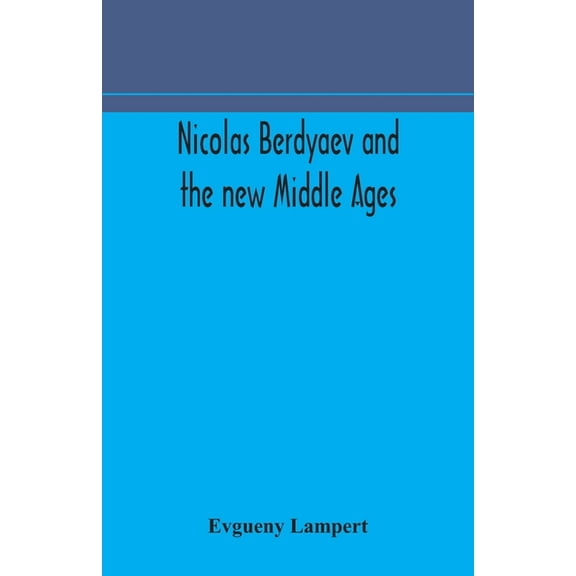 Nicolas Berdyaev And The New Middle Ages, (Paperback)