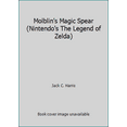 thumbnail image 1 of Pre-Owned Molblin's Magic Spear (Nintendo's The Legend of Zelda) (Paperback) 0307125718 9780307125712, 1 of 1