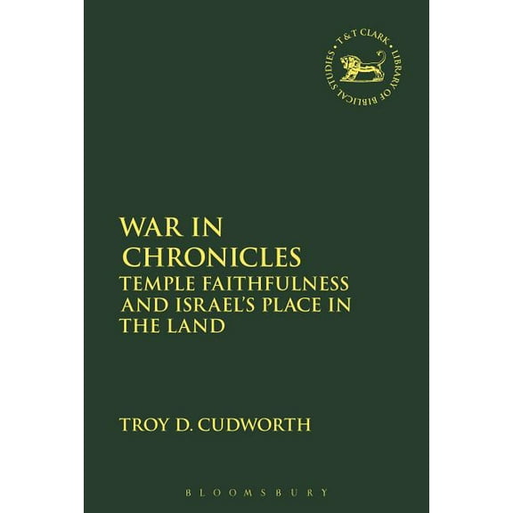 Library of Hebrew Bible/Old Testament St War in Chronicles: Temple Faithfulness and Israel's Place in the Land, (Paperback)