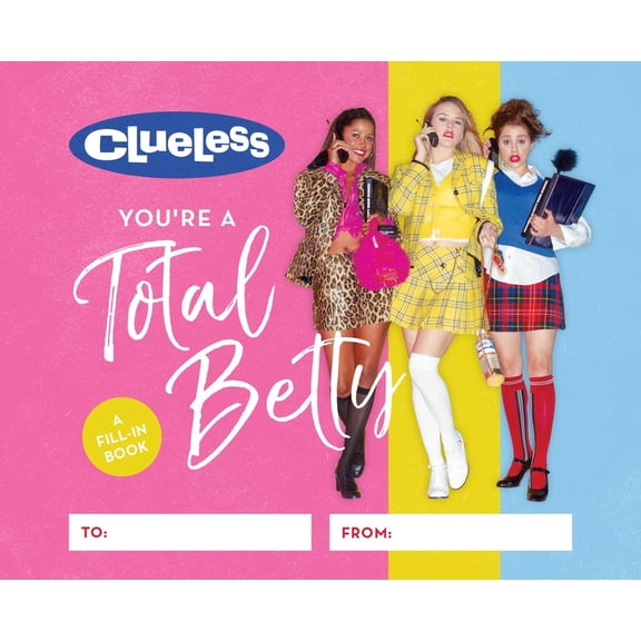 Clueless: You're a Total Betty: A Fill-In Book, (Hardcover)