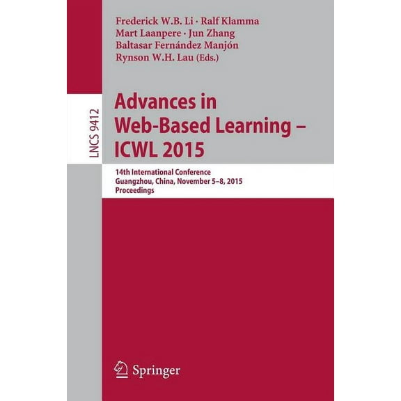 Advances in Web-Based Learning -- Icwl 2015: 14th International Conference, Guangzhou, China, November 5-8, 2015, Procee, (Paperback)