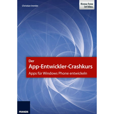 Der App-Entwickler-Crashkurs - Apps für Windows Phone entwickeln - (Best Ringtone App For Windows Phone 8)