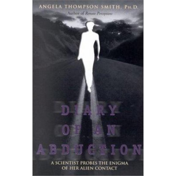 Pre-Owned Diary of an Abduction: A Scientist Probes the Enigma of Her Alien Contact, 9781571742018, 1571742018, Paperback, First Edition edition