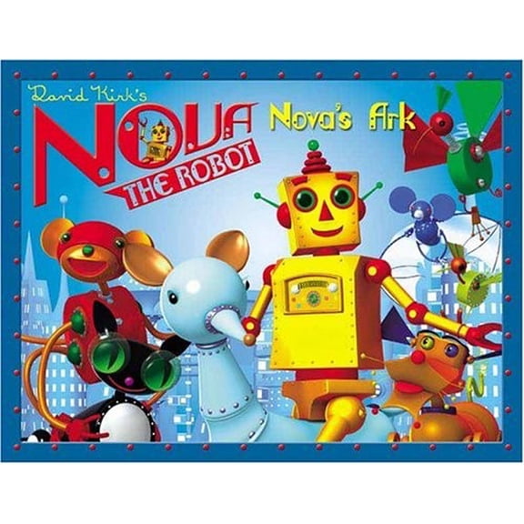Pre-Owned Nova's Ark: David Kirk's Nova the Robot (Hardcover) 044843816X 9780448438160