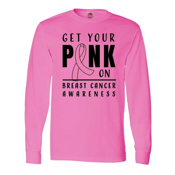 Inktastic Breast Cancer Awareness Get Your Pink on Long Sleeve T-Shirt