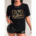 thumbnail image 1 of Camisetas de verano para mujer, manga corta, cuello redondo, casual, lindo, con gráficos, camisetas básicasIt's My Birthday" Golden Cursive Print Women's Black T-Shirt - Casual, Stretchy Polyester,, 1 of 8