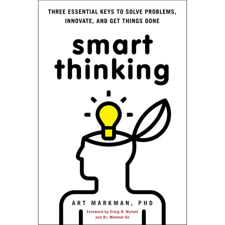 Smart Thinking : Three Essential Keys to Solve Problems, Innovate, and Get Things (Best Things To Get Off Amazon)