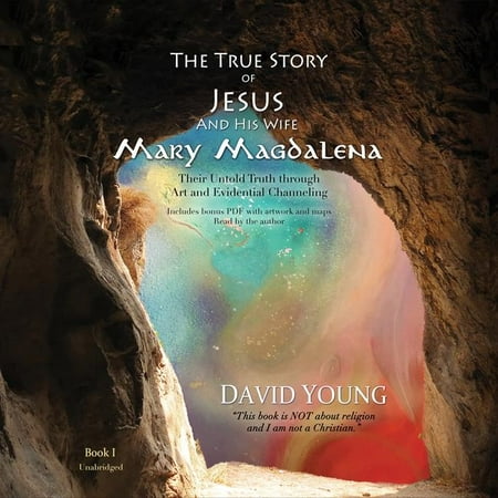 True Story of Jesus and His Wife Mary Magdalena, 1: The True Story of Jesus and His Wife Mary Magdalena (Best Friends Wife Stories)