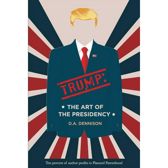 Trump : The Art of the Presidency (Paperback)