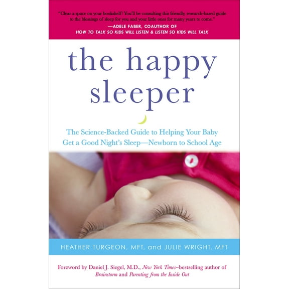 Pre-Owned The Happy Sleeper: The Science-Backed Guide to Helping Your Baby Get a Good Night's Sleep-Newborn to School Age (Paperback) 0399166025 9780399166020