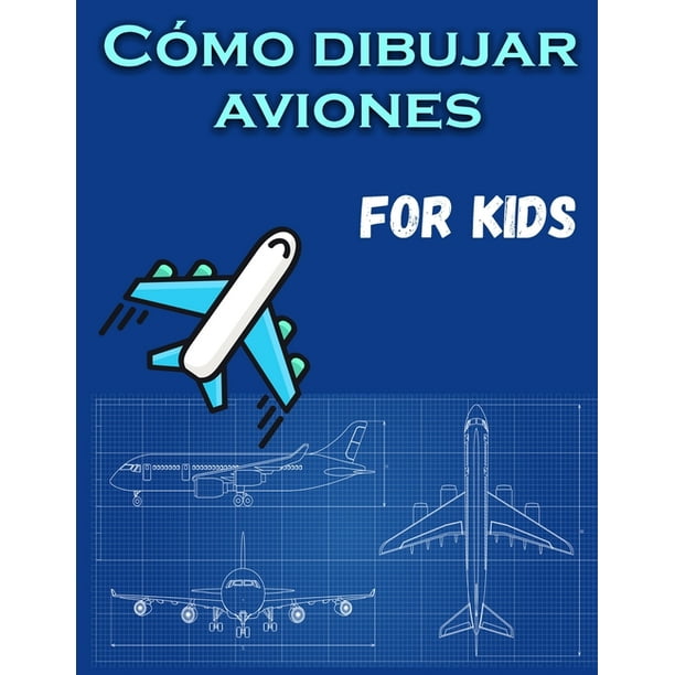 Cómo dibujar aviones para niños : Un divertido libro para colorear para niños con actividades de aprendizaje Cómo dibujar aviones para niños : Un divertido libro para colorear para niños con actividades de aprendizaje