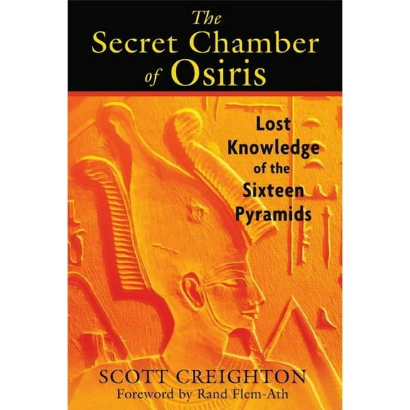 The Secret Chamber of Osiris : Lost Knowledge of the Sixteen Pyramids (Paperback)