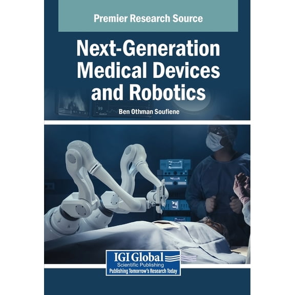 Next-Generation Medical Devices and Robotics, (Paperback)