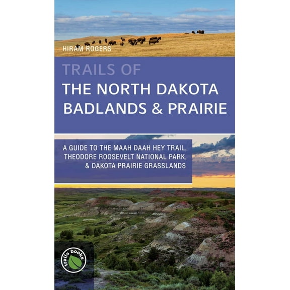 Trails of the North Dakota Badlands & Prairies, (Paperback)