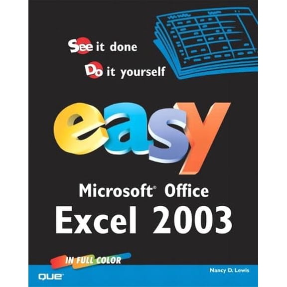 Pre-Owned Easy Microsoft Office Excel 2003: In Full Color (Paperback) 0789729601 9780789729606