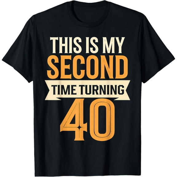 Exquisite and comfortable-This is my Second Time turning 40 80th Birthday T-Shirt