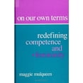 thumbnail image 1 of Pre-Owned On Our Own Terms: Redefining Competence and Femininity (Paperback) 079140952X 9780791409527, 1 of 1