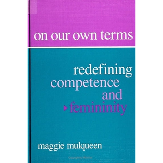 Pre-Owned On Our Own Terms: Redefining Competence and Femininity (Paperback) 079140952X 9780791409527