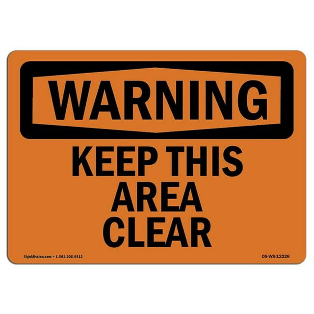SignMission OS-WS-A-1218-L-12226 12 x 18 in. OSHA Warning Sign - Keep This Area Clear