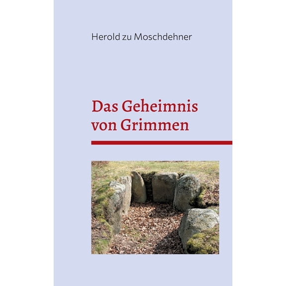 Das Geheimnis von Grimmen: Archäologische Enthüllungen eines überirdischen Fundes, (Paperback)