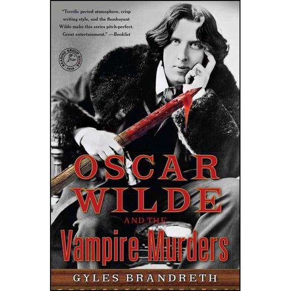 Oscar Wilde Murder Mystery Oscar Wilde and the Vampire Murders: A Mystery, Book 6, (Paperback)