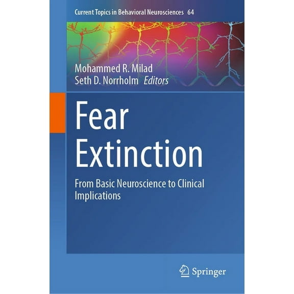 Current Topics in Behavioral Neuroscienc Fear Extinction: From Basic Neuroscience to Clinical Implications, Book 64, (Hardcover)