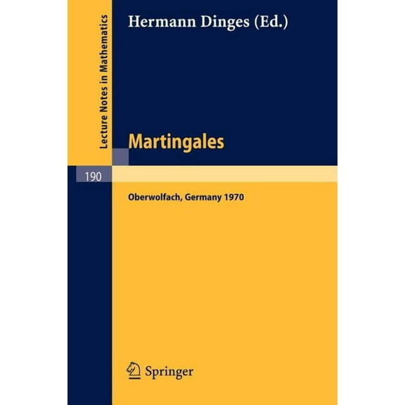 Lecture Notes in Mathematics Martingales: A Report on a Meeting at Oberwolfach, May 17-23, 1970, Book 190, (Paperback)