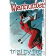 thumbnail image 1 of Manhunter Vol 02: Trial by Fire, 1 of 1