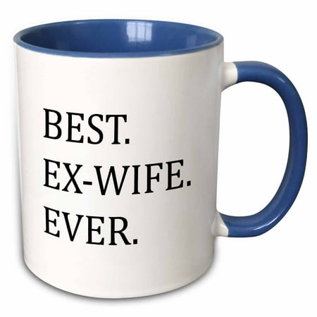 3dRose Best Ex-Wife Ever - Funny gifts for your ex - Good Term Exes - humorous humor fun - Two Tone Blue Mug,