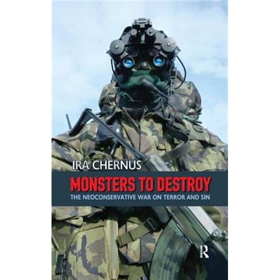 Pre-Owned Monsters to Destroy: The Neoconservative War on Terror and Sin, (Hardcover)