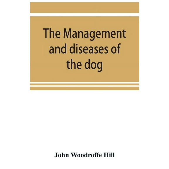 The management and diseases of the dog, (Paperback)