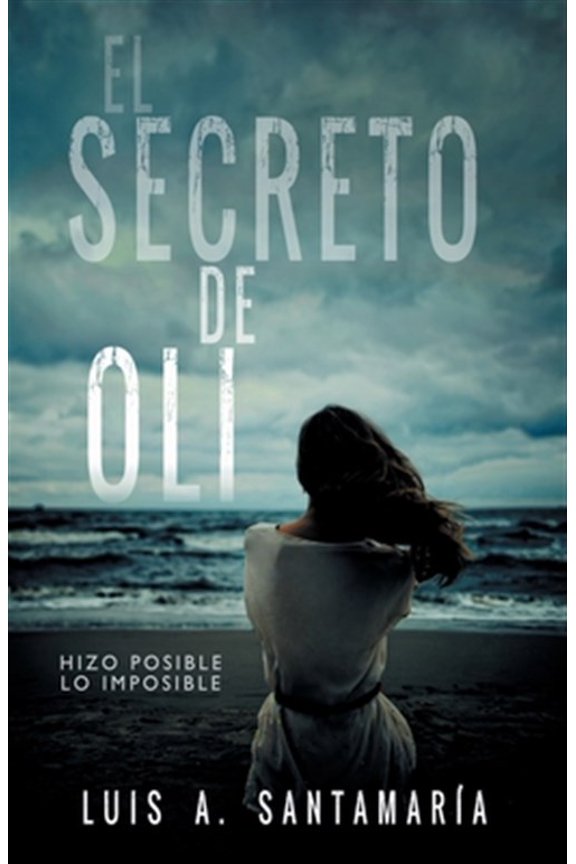 Pre-Owned Triloga Oli El Secreto de Oli: El misterio de un nio que cambi el destino de su familia NOVELA DE INTRIGA, Book 1, (Paperback)