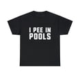 thumbnail image 2 of I Pee In Pools Swimming Lover T-Shirt, 2 of 2