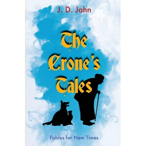 The Crone's Tales: Fables for New Times, (Paperback)