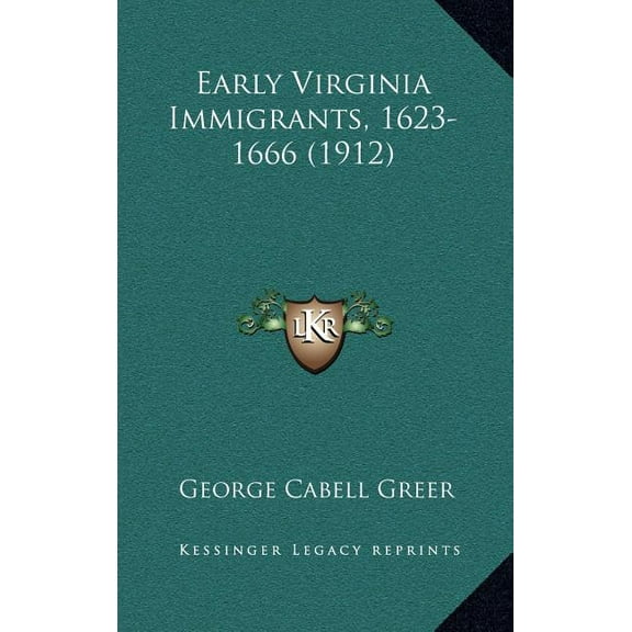 Early Virginia Immigrants, 1623-1666 (1912) (Hardcover)