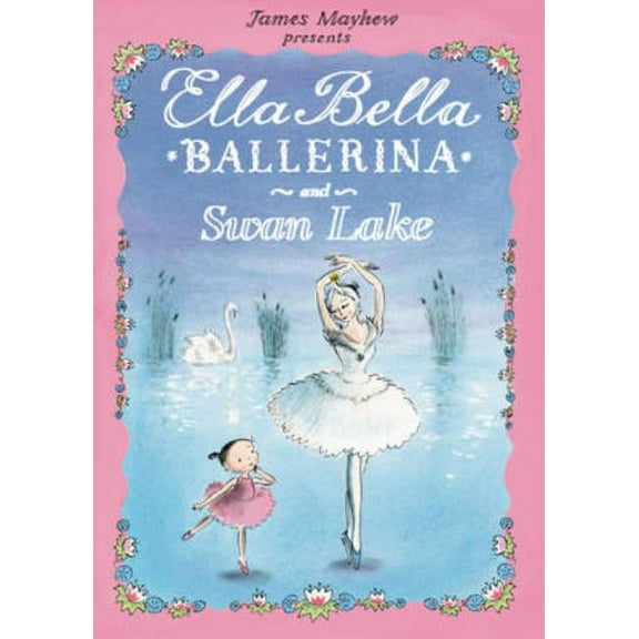 Ella Bella Ballerina and Swan Lake
