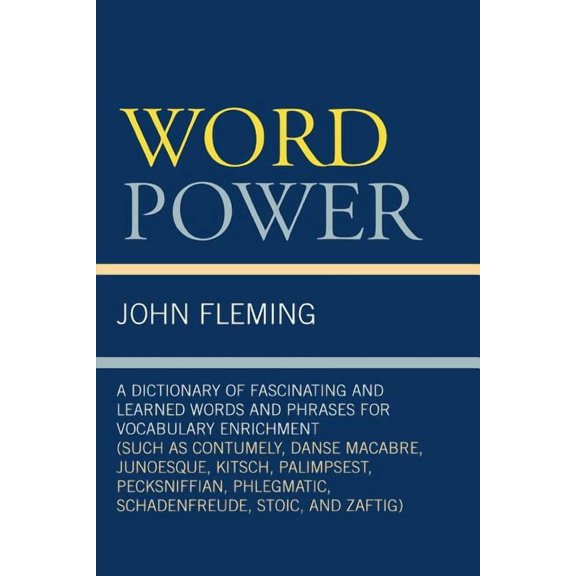 Word Power: A Dictionary of Fascinating and Learned Words and Phrases for Vocabulary Enrichment, (Paperback)