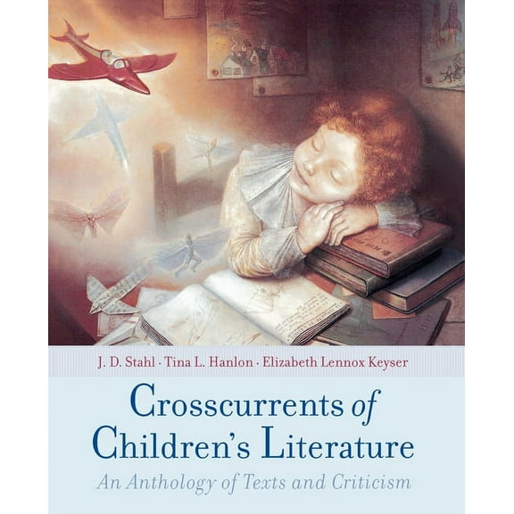 Crosscurrents of Children's Literature: An Anthology of Texts and Criticism, (Paperback)