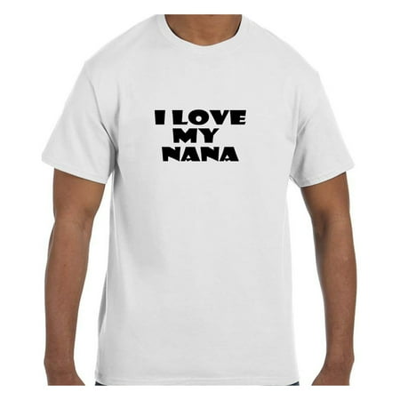 Funny Humor Tshirt Mother's Day I Love My Nana